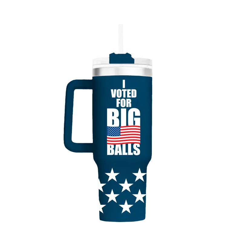 'I Voted For Big Balls' 40Oz Insulated Tumbler – 'I Love My Freedom' Series 1